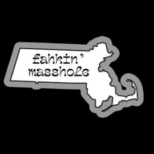 Fahkin’ Masshole - Premium Vinyl Sticker