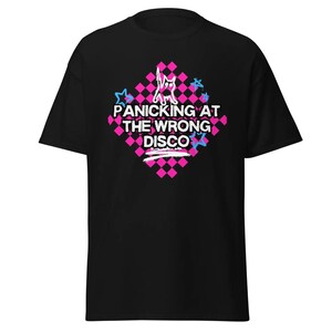 Panicking At The Wrong Disco - Unisex Tee