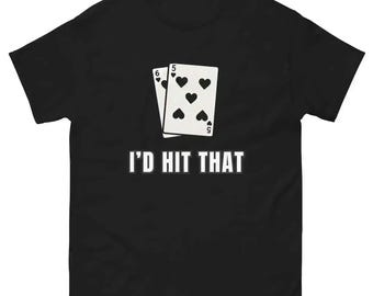 I'd Hit That Blackjack Casino Humor - Unisex Tee