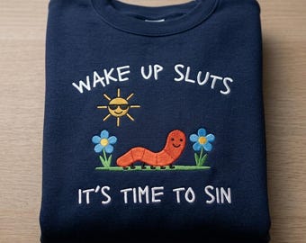 Embroidered Wake Up Sluts T-Shirt, Funny Animal Shirt, Meme Graphic Tee, Sarcastic T-shirt, Cursed T-shirt, Unhinged Humor Top Viral T-shirt