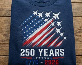 Camiseta bordada del 250 aniversario de EE. UU. (1776-2026), camiseta de 250 años, camiseta patriótica de avión de combate, camiseta del 4 de julio, camiseta de la libertad con la bandera estadounidense.