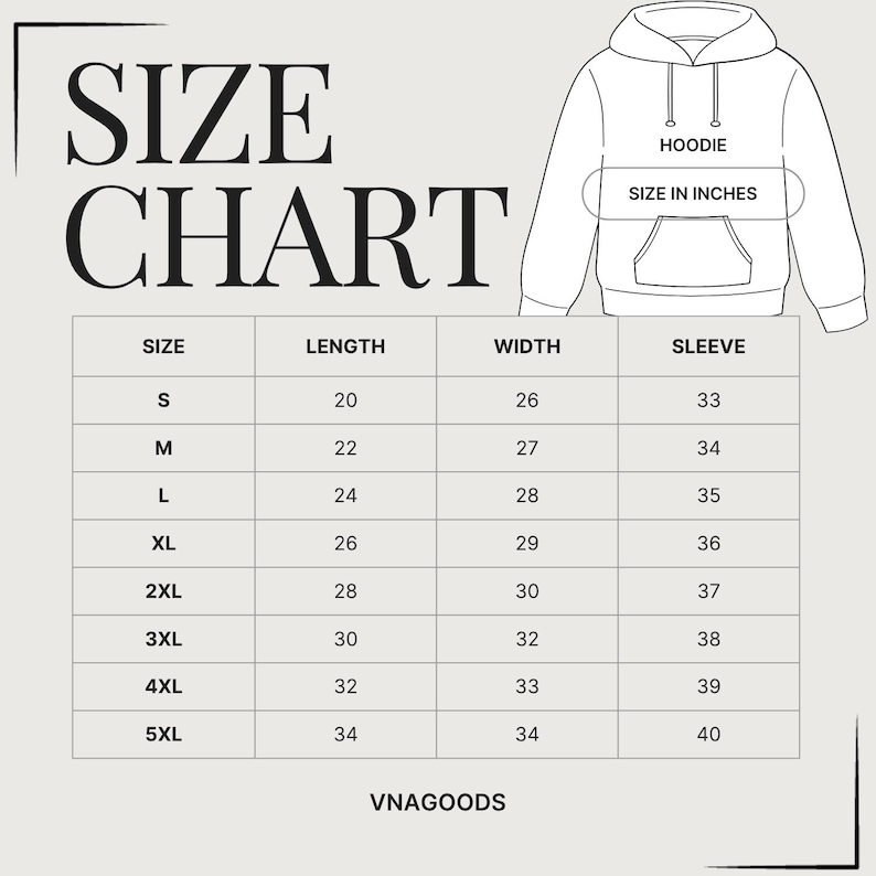 May include: A black and white size chart for a hoodie featuring a line drawing of a hooded sweatshirt with a front pocket. The table lists sizes from S to 5XL with corresponding length, width, and sleeve measurements in inches. Text reads VNAGOODS.