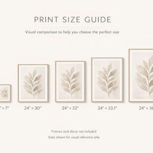 May include: Print size guide featuring framed botanical art prints in various sizes, including 5" x 7", 24" x 30", 24" x 32", 24" x 33.1", and 24" x 36". The prints display a neutral-toned leaf design.