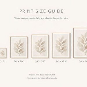 May include: A print size guide featuring five framed botanical leaf illustrations in beige and white. The sizes listed are 5" x 7", 24" x 30", 24" x 32", 24" x 33.1", and 24" x 36". Text includes PRINT SIZE GUIDE and Frames and d&eacute;cor not included.
