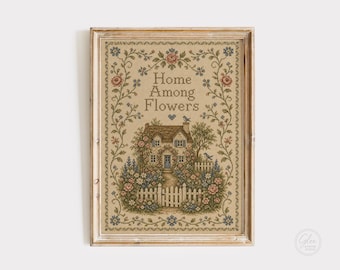 Home Among Flowers Sampler Print, Cottage Wall Art, Cottagecore Decor, Vintage Cross Stitch Art