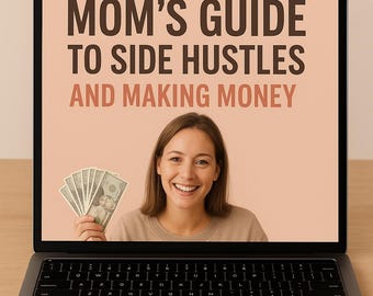 Mom's Side Hustle Guide: Flexible Income Ideas for Busy Moms