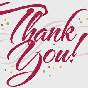 May include: A white background with the words "Thank You!" in a flowing, dark red script. Soft, light red swirls and colorful dots accent the text, creating a cheerful and appreciative design.