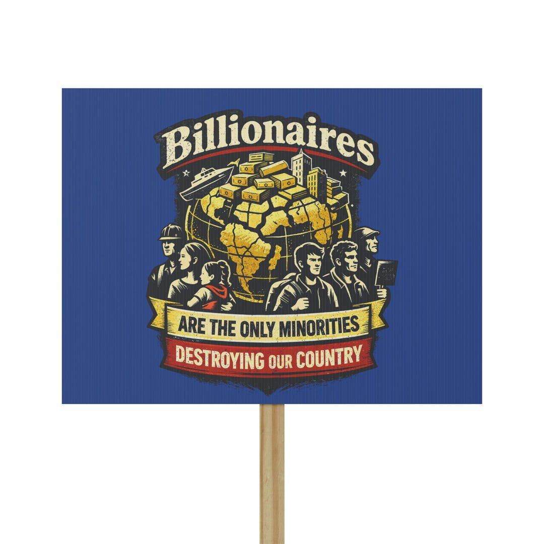 Sample Rally Placards Billionaires Are the Only Minorities Protest Sign | Political Rally ...