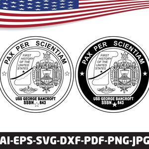 May include: Two circular emblems featuring the text PAX PER SCIENTIAM, USS GEORGE BANCROFT, and SSBN 643. The designs include a central crest with a trident, a scroll reading FIRST HISTORY OF THE UNITED STATES, and a naval academy emblem in black and white.