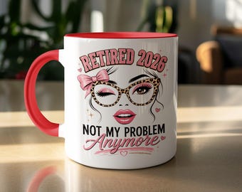 Retired 2026 Not My Problem Anymore Mug, Leopard Print Glasses Sassy Woman Gift, Humorous Retirement Coffee Cup, Future Retiree Present