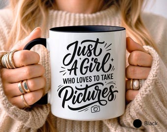 Just A Girl Who Loves To Take Pictures Mug, Photography Lover Coffee Cup, Camera Enthusiast Gift Idea, Unique Present For Her, Photo Taker