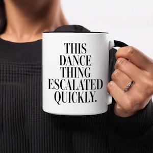 Taza divertida de baile, Esto del baile escaló rápidamente, Regalo para bailarines, Taza de café humorística, Taza con cita sarcástica, Regalo para amantes del baile, Única