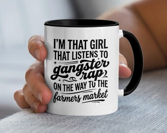 I'm That Girl Gangster Rap Farmers Market Mug, Sarcastic Coffee Mug, Humorous Music Lover Gift, Unique Farm Fresh Drinkware, Hip Hop Fan Cup