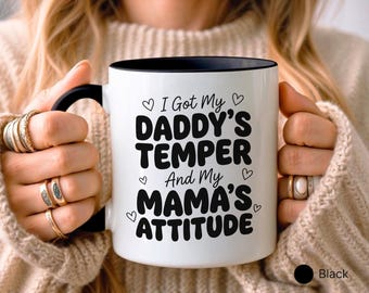 I Got My Daddy's Temper And My Mama's Attitude Mug, Funny Parent Gift, Sarcastic Coffee Cup, New Mom Dad Present, Family Humor