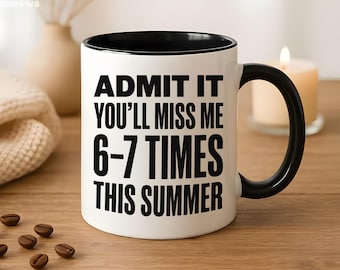 Admit It You'll Miss Me Summer Mug, Funny Quote Coffee Cup, Sarcastic Saying Tea Mug, Humorous Text Gift, Vacation Break Mug