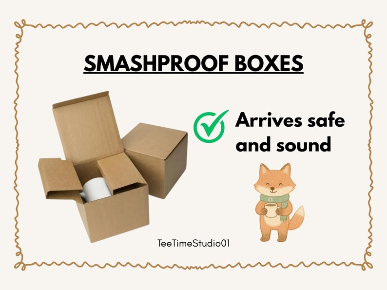 Smashproof boxes with a fox holding a mug, "Arrives safe and sound."