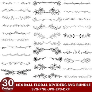 May include: A collection of 30 minimal floral dividers in black and white. The designs include various floral and leaf patterns, suitable for digital design projects. The image also includes the text "MINIMAL FLORAL DIVIDERS SVG BUNDLE" and file type information.
