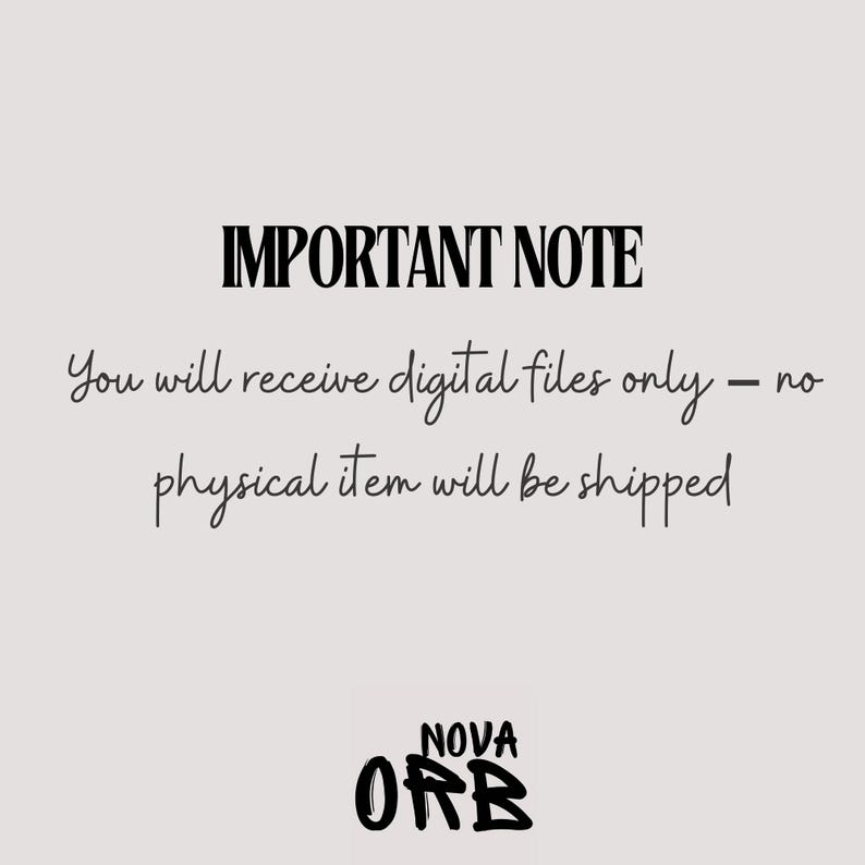 Puede incluir: Fondo beige claro con texto negro. El texto principal dice "IMPORTANT NOTE". Debajo, dice "Recibir&aacute;s solo archivos digitales - no se enviar&aacute; ning&uacute;n art&iacute;culo f&iacute;sico". El logotipo "NOVA ORB" est&aacute; en la parte inferior.