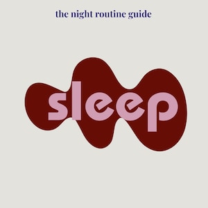 May include: A digital art print with a light beige background. The word "sleep" is in light pink letters, set against a dark red, abstract shape. The text "the night routine guide" is above, and "mimi art" and "DIGITAL DESIGNS" are below.