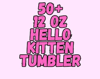 50+ Hello Kitten Sippy Cup, 12oz Kitten Sippy Cup, Childrens Cartoon Sippy Wrap, 12oz Kids Tumbler Wrap, Sippy Cup Tumbler Bundle