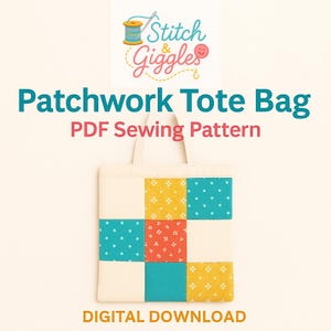 May include: A patchwork tote bag with a cream-colored background and a colorful patchwork design. The patchwork includes squares of yellow, teal, and red fabric. The text "Patchwork Tote Bag PDF Sewing Pattern" is displayed above the bag, with "DIGITAL DOWNLOAD" below.