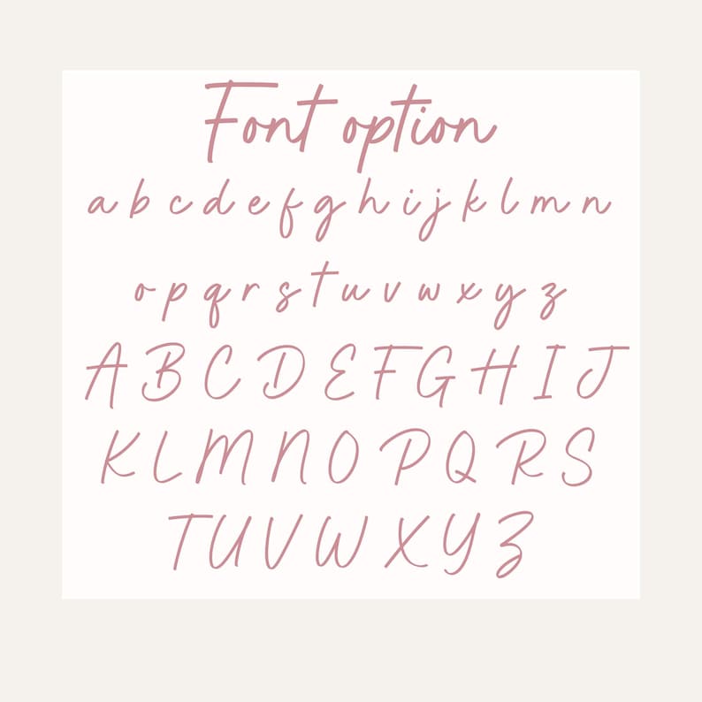 May include: A font option chart featuring the text Font option in a dusty rose script typeface. Below the header, the complete lowercase alphabet from a to z is displayed, followed by the uppercase alphabet from A to Z in the same script style.