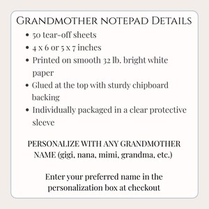 May include: Text on a white background reads "GRANDMOTHER NOTEPAD DETAILS" with bullet points describing the notepad: 50 tear-off sheets, 10.16 x 15.24 cm or 12.7 x 17.78 cm, printed on bright white paper, glued at the top, and individually packaged.
