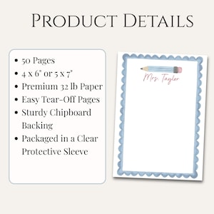 May include: A notepad with 50 pages, available in 4 x 6 or 5 x 7 inches, made of premium 32 lb paper with easy tear-off pages and sturdy chipboard backing. The notepad features a blue scalloped border, a pencil graphic, and the text Mrs. Taylor.