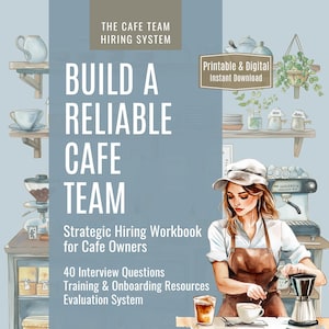 May include: A digital workbook titled "Build a Reliable Cafe Team" for cafe owners. The cover features a barista, coffee-making equipment, and text including "Strategic Hiring Workbook" and "40 Interview Questions". The image has a light blue background.