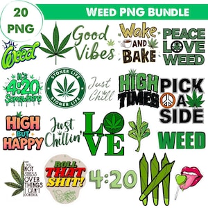 May include: A bundle of 20 PNG images with cannabis-related designs. The images include text such as "Weed," "Good Vibes," "4:20," and "High Times," alongside illustrations of cannabis leaves. The color scheme is predominantly green, white, and orange.