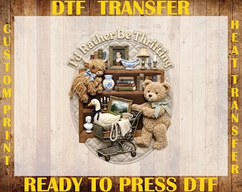 I’d Rather Be Thrifting DTF Transfer, Cute Teddy Bear Ready To Press DTF, Funny Highland Cow DTF, Thrifted Goose Iron On, Cottagecore Oval