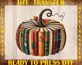 May include: DTF transfer design featuring a pumpkin made of stacked books. The books are various colors, with a green, twisted stem and fall leaves. The words "DTF TRANSFER", "CUSTOM PRINT", "HEAT TRANSFER", and "READY TO PRESS DTF" are in the image.