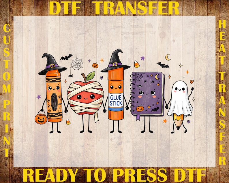 May include: A DTF transfer print featuring a cartoon orange crayon, a mummy apple, an orange glue stick, a purple notebook, and a pencil ghost, all wearing witch hats or costumes. The text reads DTF TRANSFER, CUSTOM PRINT, and READY TO PRESS DTF.