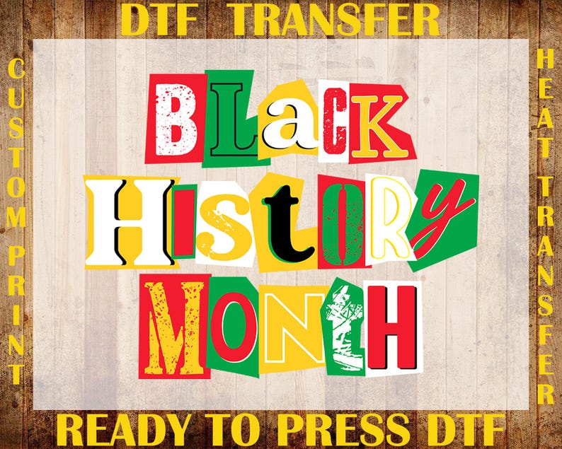 Black History Month DTF Transfer, Inspirational Quote Ready to Press ...