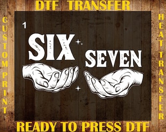 Funny Six Seven Meme DTF Transfer, Viral Internet Joke Ready To Press DTF, Trendy Six Seven Humor DTF Print, Viral Internet Meme Iron On