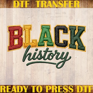 May include: DTF transfer design with the words "BLACK HISTORY" in a collegiate style font. The word "BLACK" is in red, yellow, green, and black. The word "history" is in a script font. The background is a light wood grain.