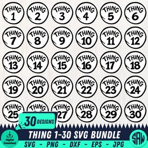 May include: A digital download bundle featuring 30 designs of "Thing" circles numbered 1-30 in a whimsical font. The design includes SVG, PNG, DXF, EPS, and JPG file formats. The text "30 Designs" is also included.