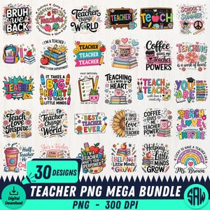 May include: A collection of 30 teacher-themed PNG designs. The images feature various quotes, illustrations of books, apples, pencils, and coffee cups. The designs are colorful and suitable for digital crafting projects.