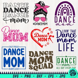 May include: A collection of nine graphic designs with the words "Dance Mom" in various fonts and styles. Some designs include additional text like "Squad" and "Life." Colors include black, pink, purple, blue, and brown. One design features a woman with sunglasses and a pink bow.