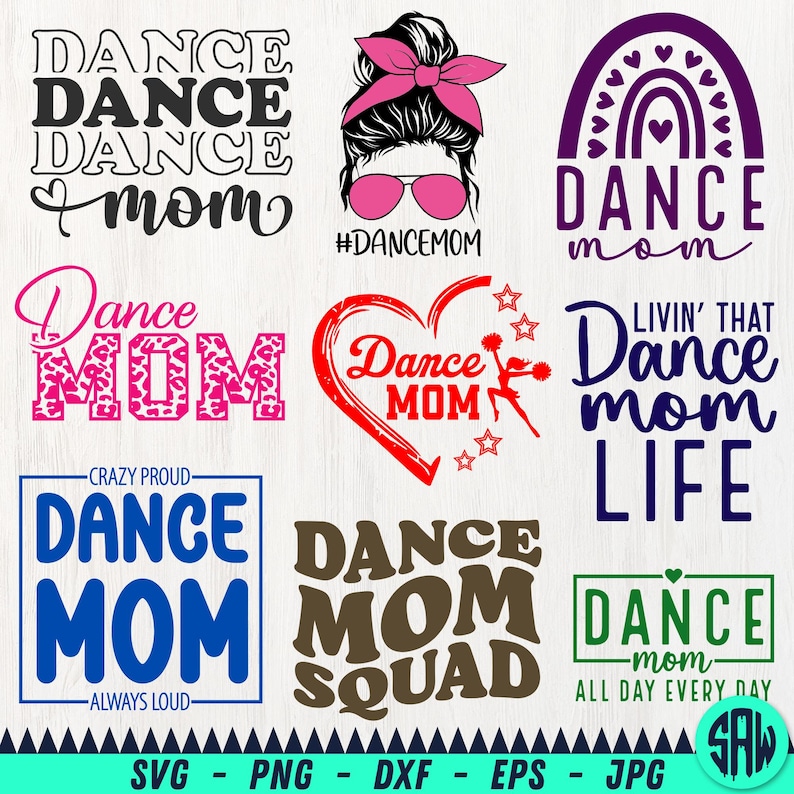 May include: A collection of nine graphic designs with the words "Dance Mom" in various fonts and styles. Some designs include additional text like "Squad" and "Life." Colors include black, pink, purple, blue, and brown. One design features a woman with sunglasses and a pink bow.