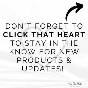 White background with the text "DON'T FORGET TO CLICK THAT HEART TO STAY IN THE KNOW FOR NEW PRODUCTS & UPDATES!" A black arrow points to the right. The Susie Blue Studio logo is at the bottom.