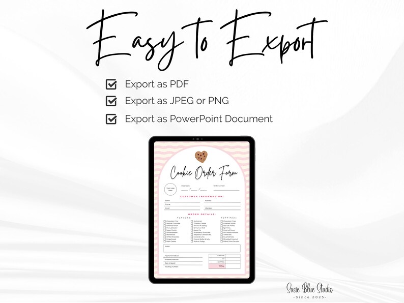 A digital tablet shows a pink and white cookie order form. The text "Easy to Export" is at the top, with options to export as PDF, JPEG/PNG, or PowerPoint. The form includes sections for customer and order details.