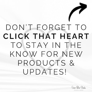 White background with black text that reads "DON'T FORGET TO CLICK THAT HEART TO STAY IN THE KNOW FOR NEW PRODUCTS & UPDATES!" A black arrow points to the text. The Susie Blue Studio logo is at the bottom.