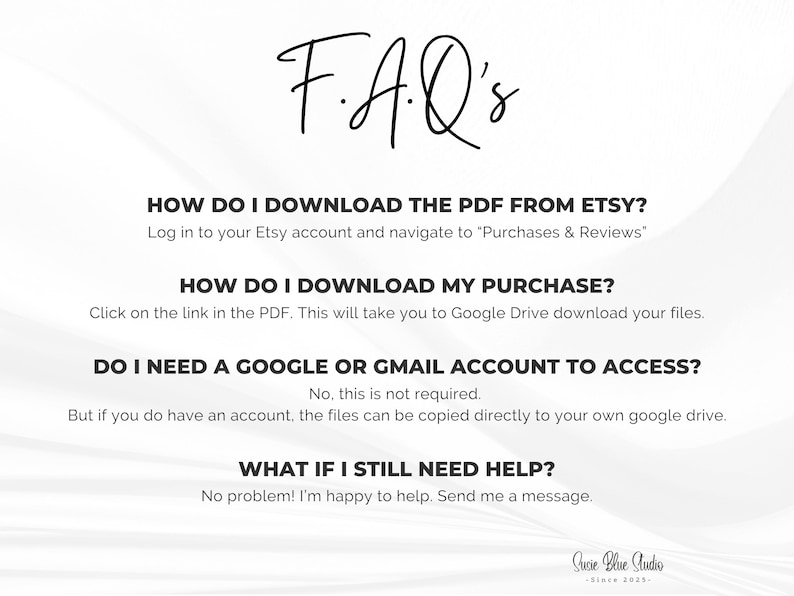 A white informational graphic with black text titled F.A.Q's. It provides instructions on downloading PDF files from Etsy, accessing Google Drive links, account requirements for file access, and contact information for further assistance.