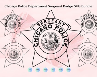 Chicago Police Department Sergeant Badge SVG Bundle, Chicago Police Sergeant seal svg, Chicago PD emblem svg, Cricut & Silhouette Cut File