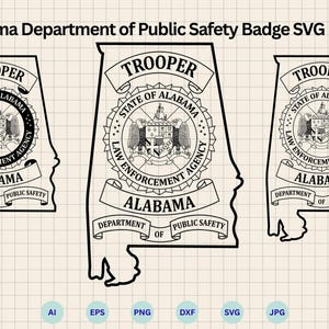 May include: A black and white SVG bundle featuring three Alabama Department of Public Safety badges. Each badge is shaped like the state of Alabama and includes the text "TROOPER", "STATE OF ALABAMA", and "LAW ENFORCEMENT AGENCY".