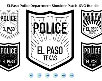 EL Paso Police Department Shoulder Patch Svg Bundle, Texas EPPD Shoulder Patch Vector, Tx Eppd Badge, EPPD Svg, Cricut & Silhouette Cut File