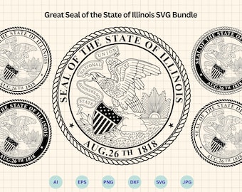 Great Seal of the State of Illinois SVG Bundle, State of Illinois logo svg, Seal of Illinois emblem svg, Cricut & Silhouette Cut Files
