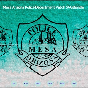 May include: Black and white vector graphic of the Mesa Arizona Police Department patch. The design features a shield shape with the words "POLICE" and "MESA ARIZONA". The image includes three variations of the patch.