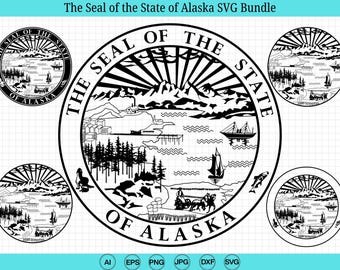 The Seal of the State of Alaska SVG Bundle, Seal of Alaska svg, State of Alaska svg, Alaska seal, Alaska logo, Cricut & Silhouette Cut Files